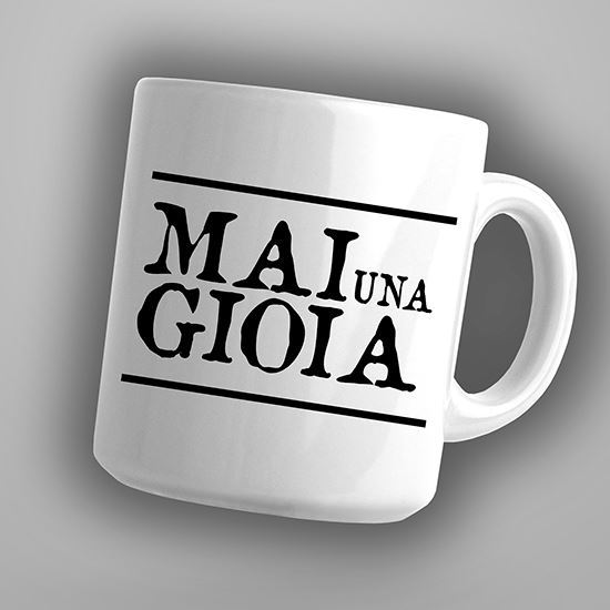 Tazza Personalizzabile    Mai una gioia